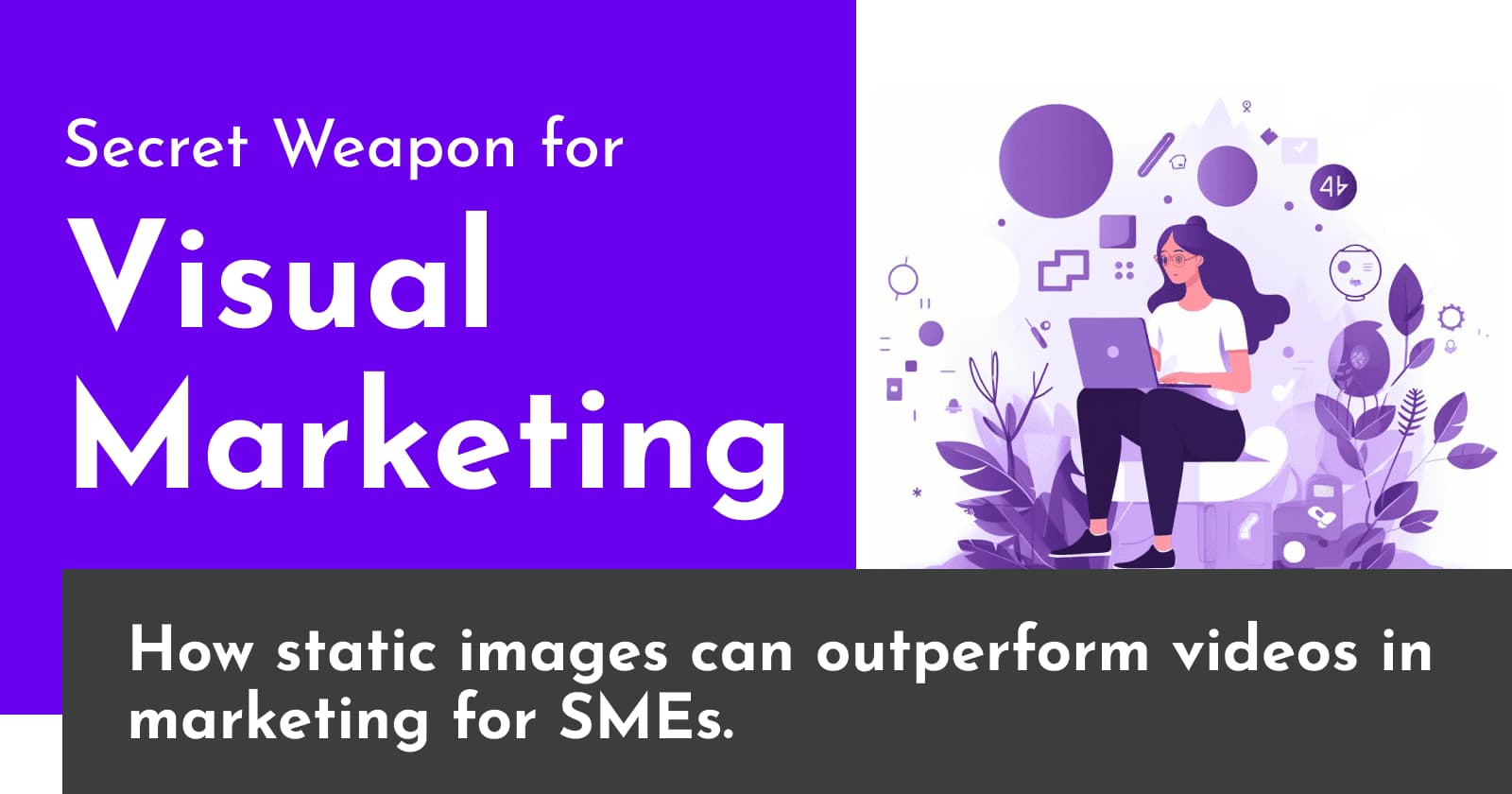 Infographic Visual Marketing: Static Images vs Videos
